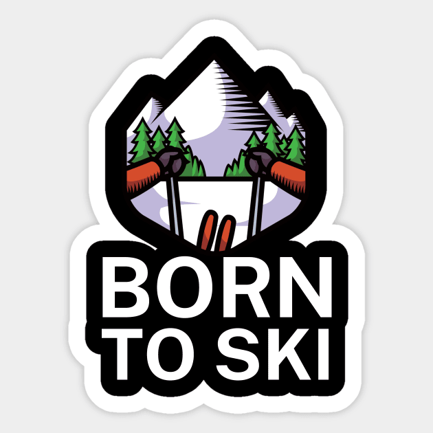 Born to ski Sticker by maxcode